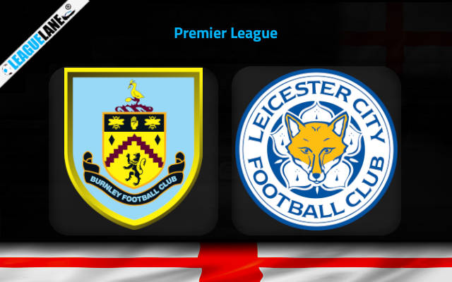 Dự đoán và xem trước trận đấu giữa Burnley vs Leicester City tại LeagueLane